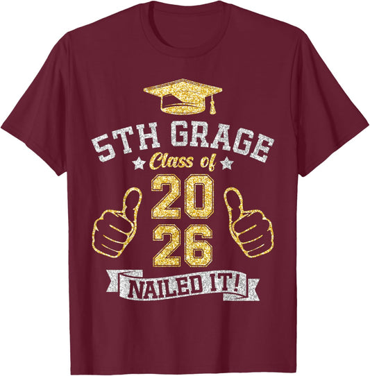 5th Grade Class of 2026 Nailed It Students Youth Graduation T-Shirt - T-Shirt | Maroon