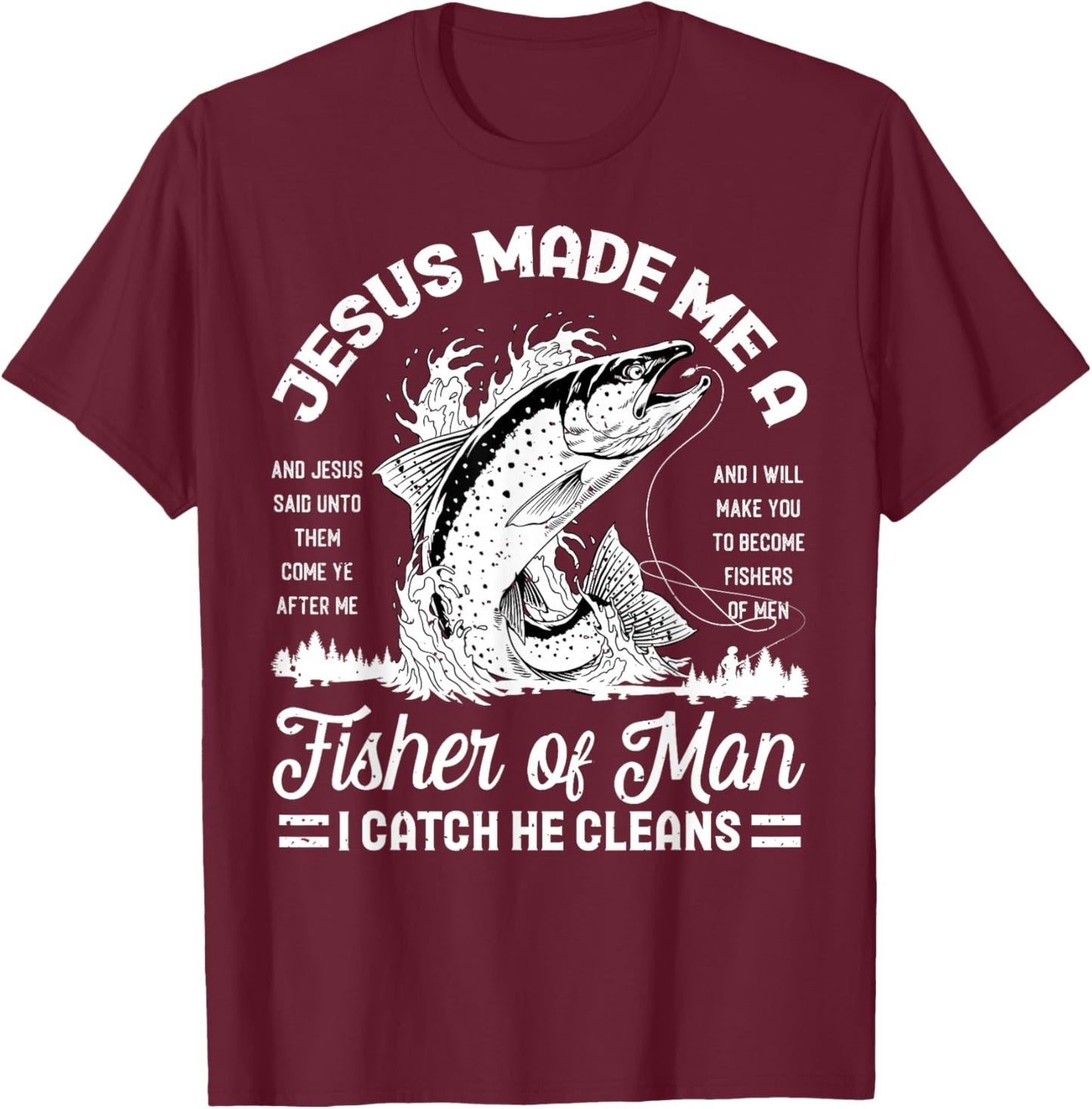 Christian Lovers Jesus Made Me A Fisherman Faith Fisherman T-Shirt - T-Shirt | Maroon