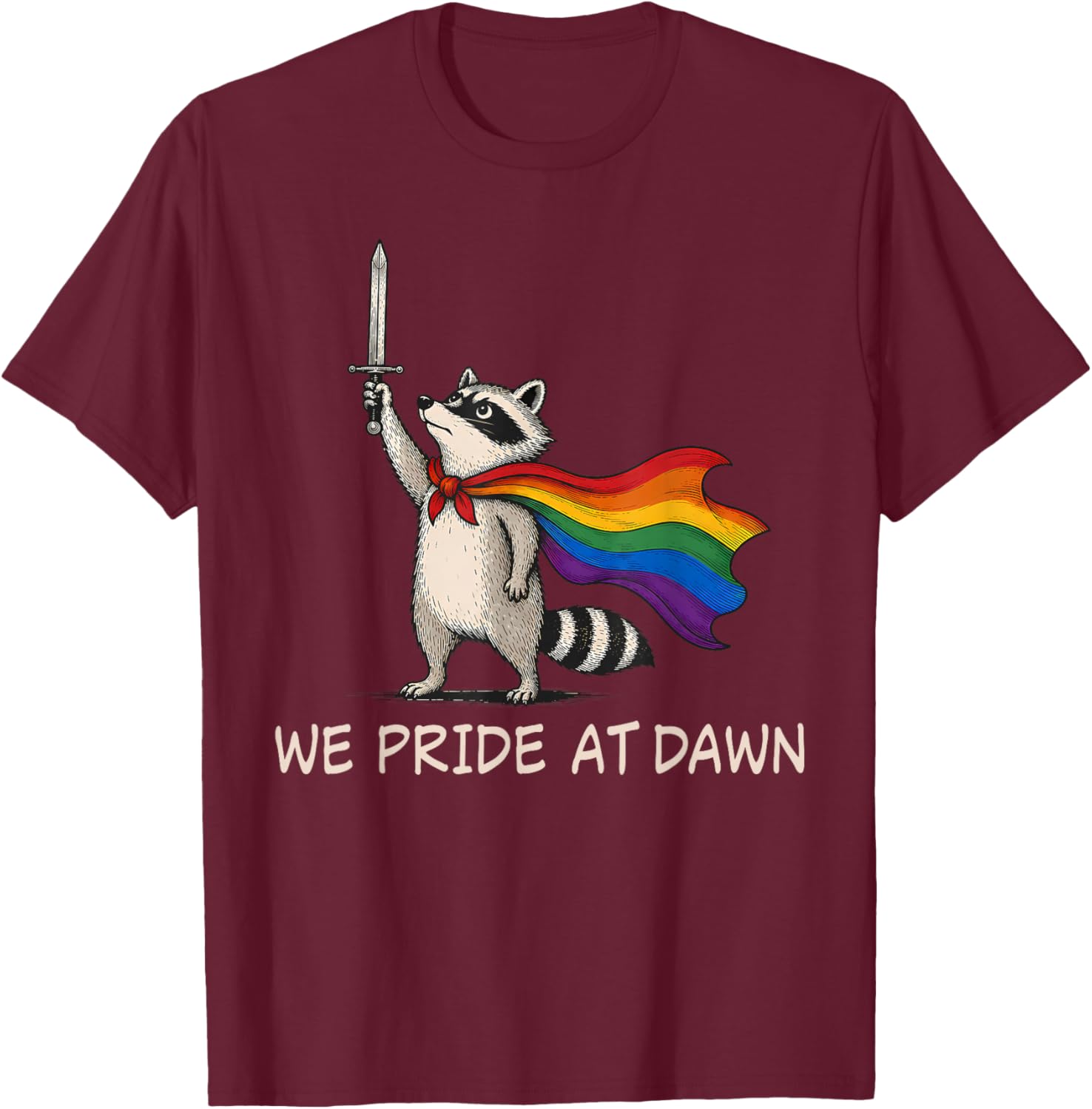 We Pride At Dawn Funny Raccoon LGBT Support Pride Month T-Shirt - T-Shirt | Maroon