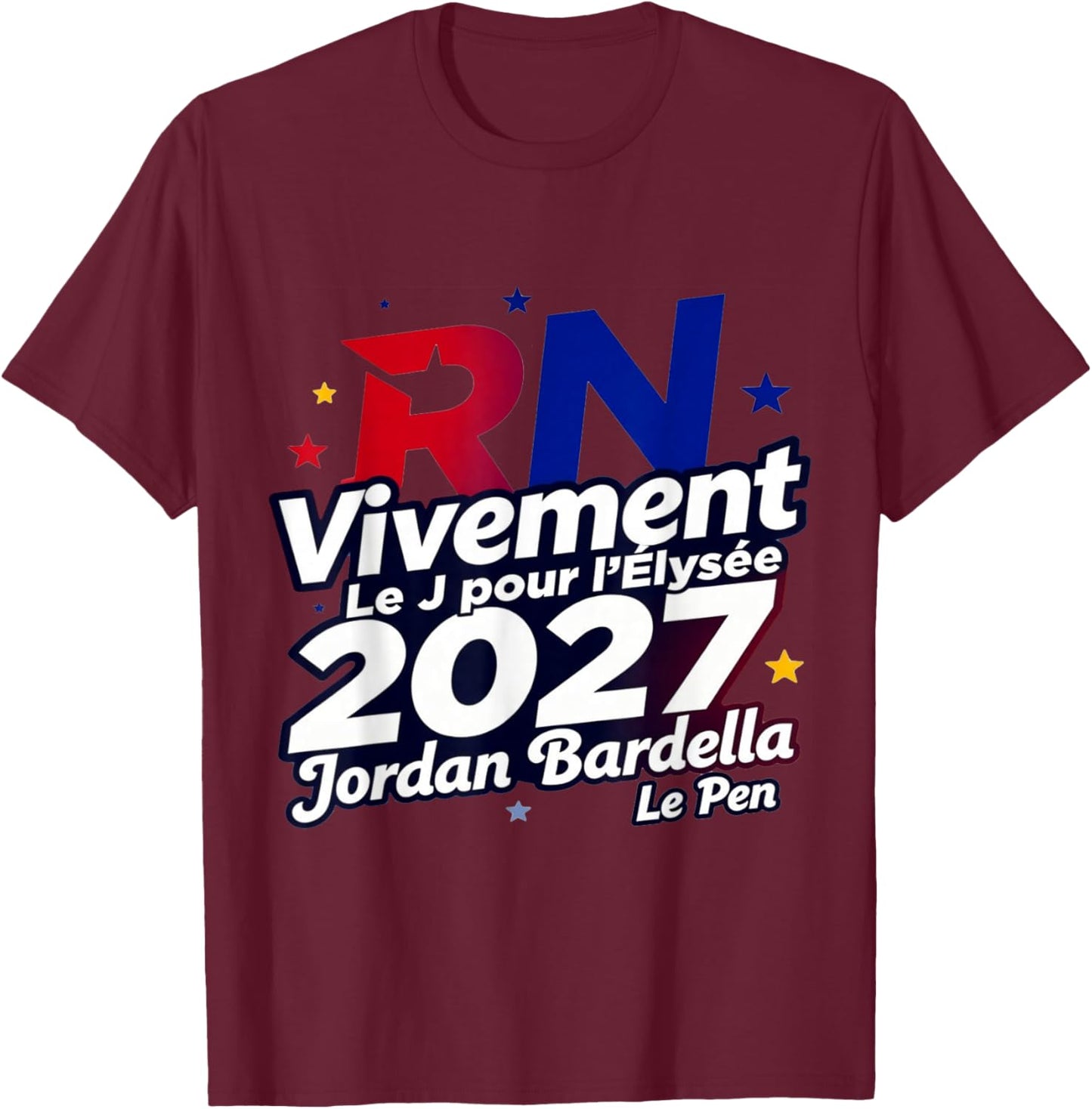 Vivement 2027 — The J for the Elysee | Support RN Bardella T-Shirt - T-Shirt | Maroon
