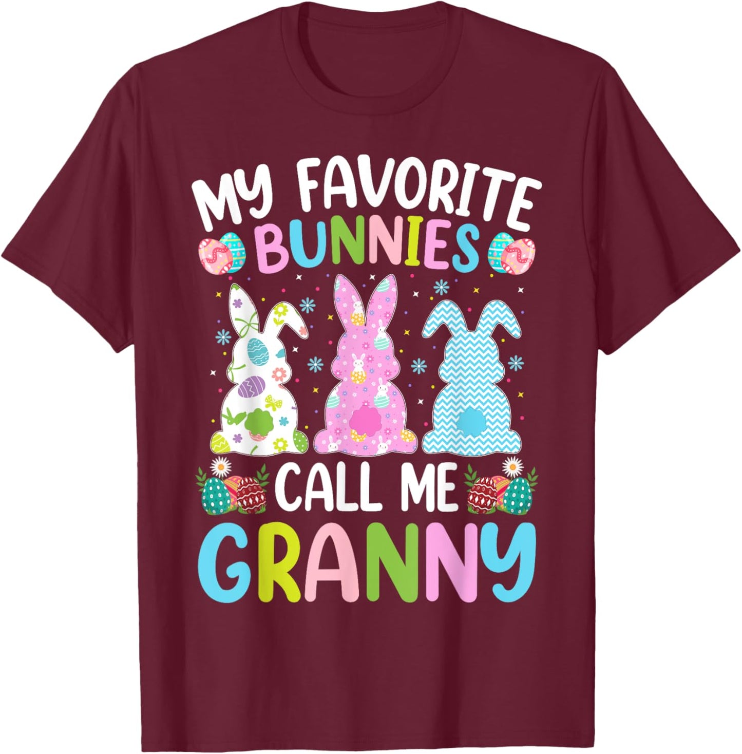 Granny Bunny My Favorite Bunnies Call Me Granny Easter T-Shirt - T-Shirt | Maroon
