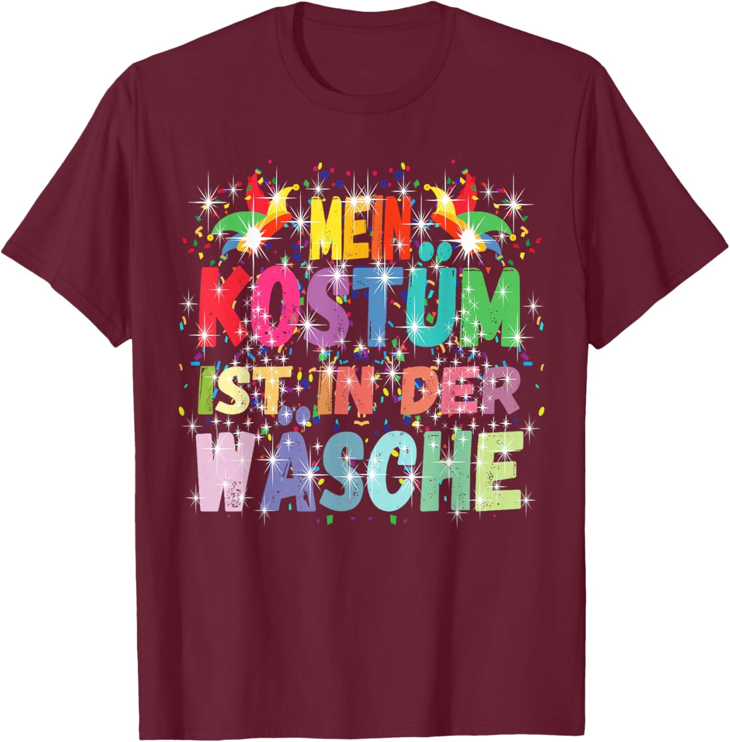 Funny Wear with German Text "Kostüm ist der wäsche Top" T-Shirt - T-Shirt | Maroon