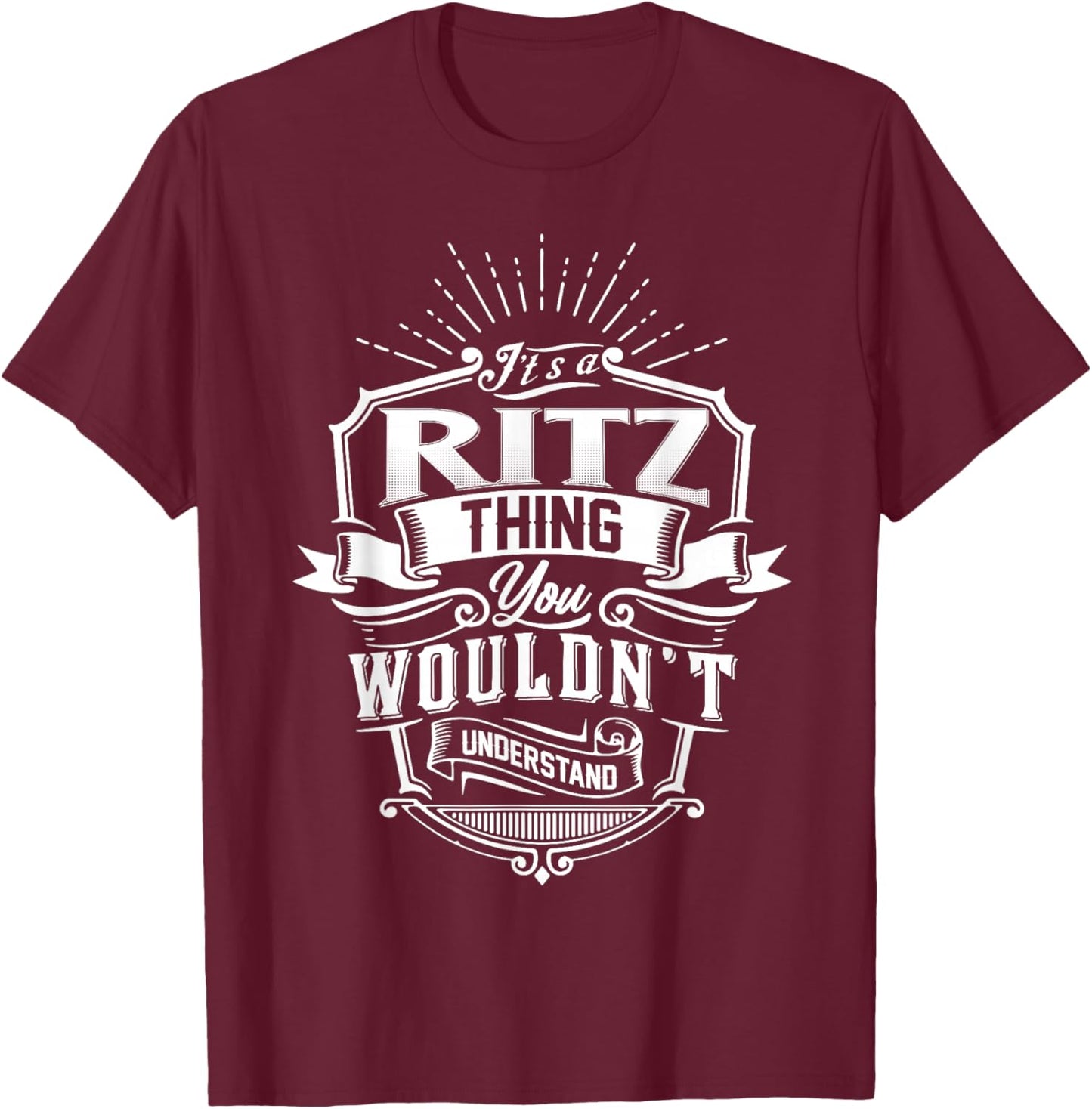 It's A RITZ Thing You Wouldn't Understand Name Vintage T-Shirt - T-Shirt | Maroon