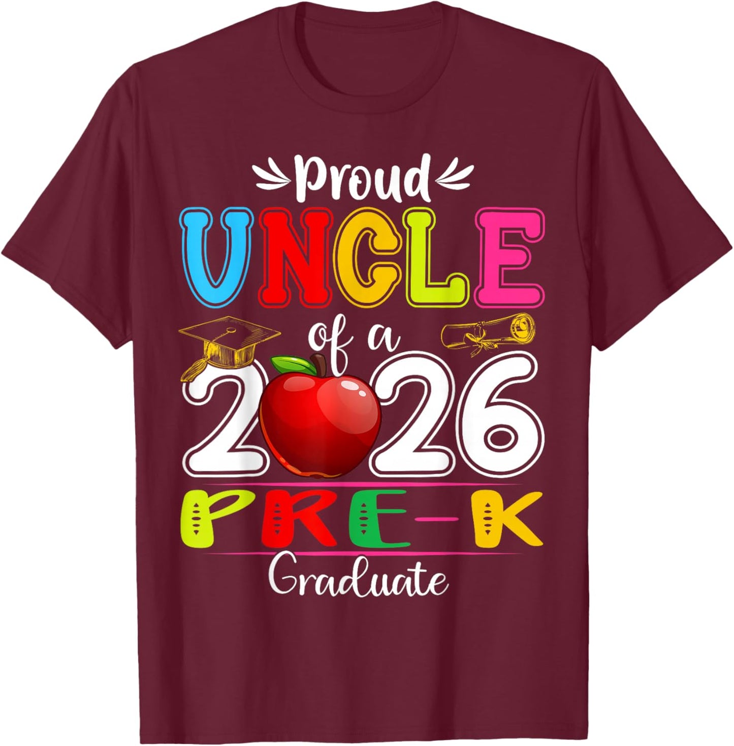 Proud Uncle of 2026 Pre-K Graduate Mothers Day Graduation T-Shirt - T-Shirt | Maroon