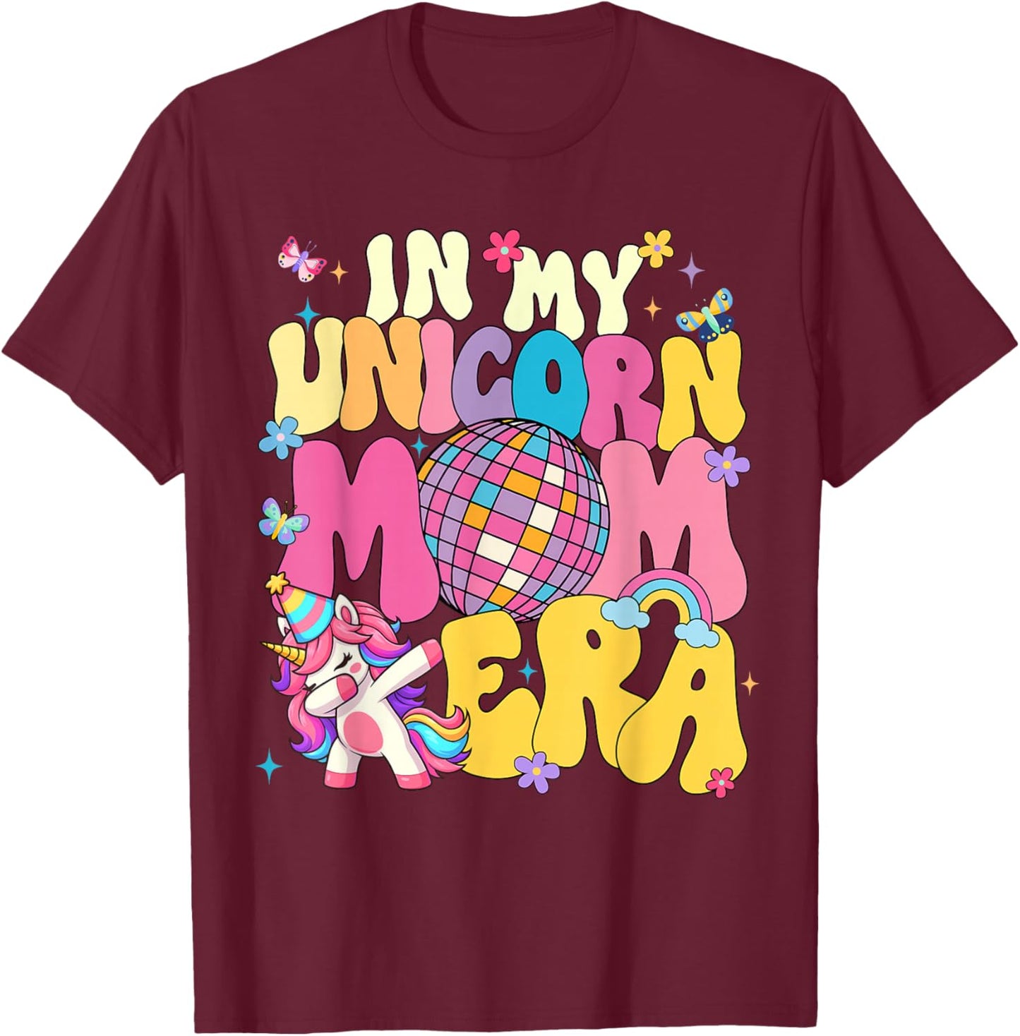 in My Unicorn Mom Era Cute Mother National Unicorn Day T-Shirt - T-Shirt | Maroon