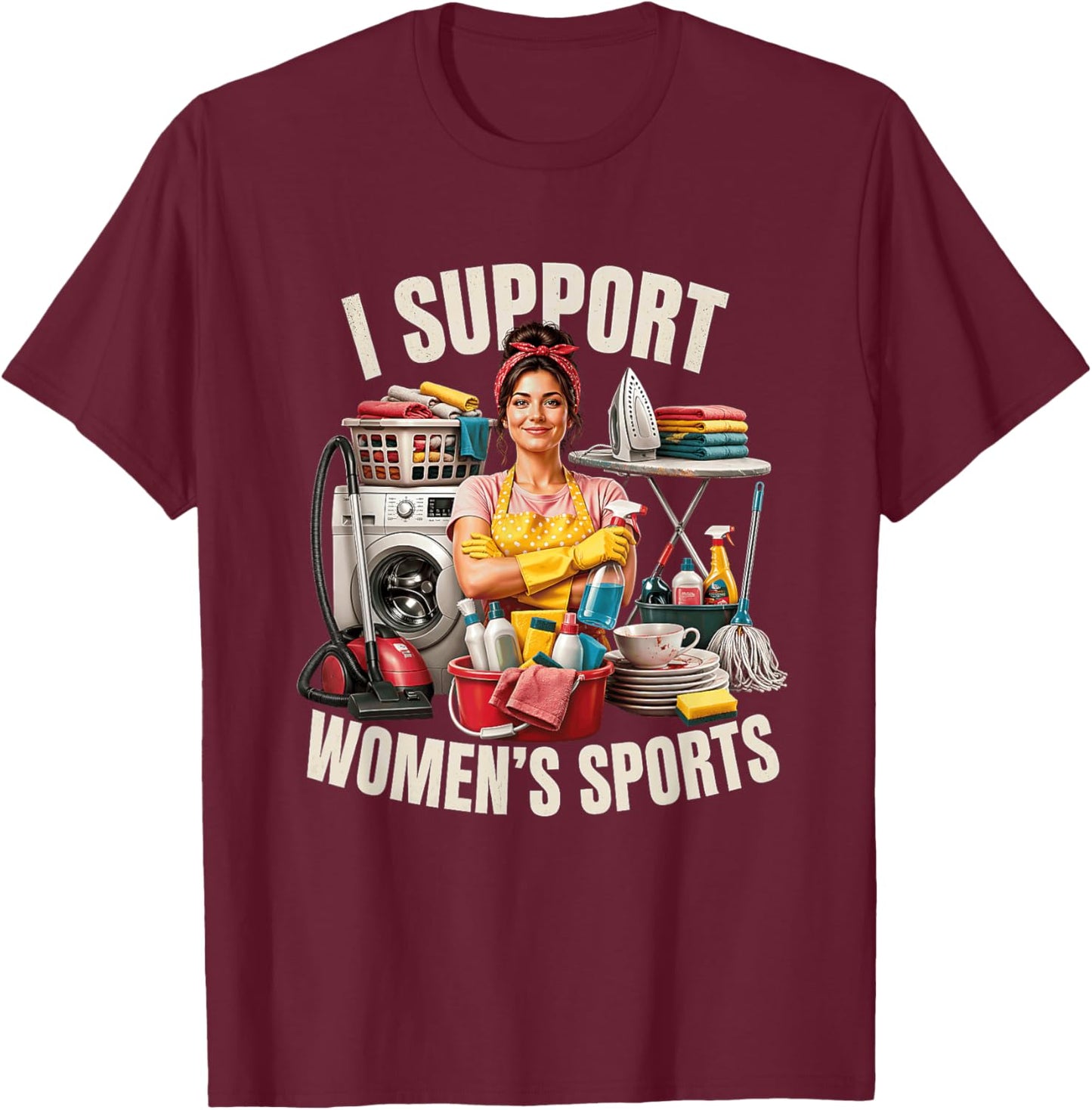 I Support Frauen Sport Humor Antifeminismus Backlash Zitat T-Shirt - T-Shirt | Maroon