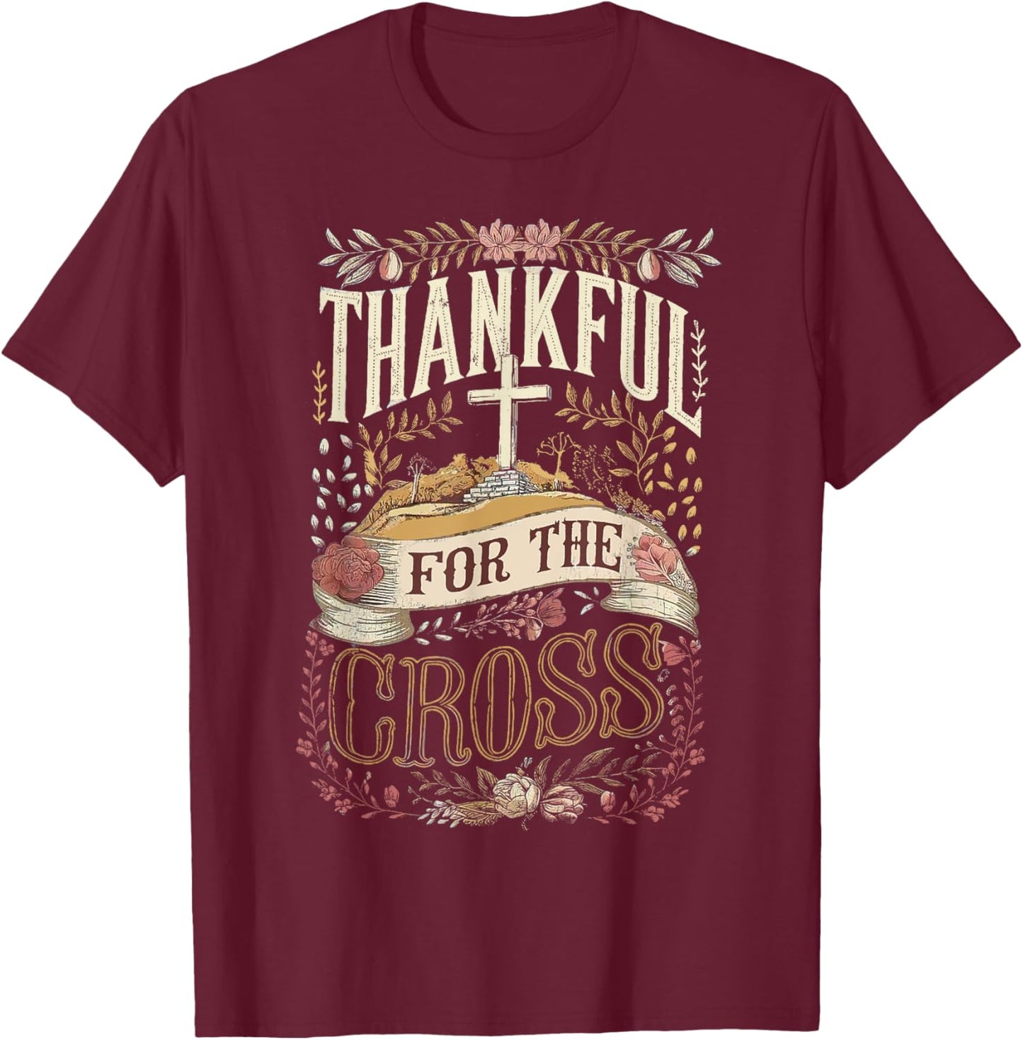 Retro Thankful for the Cross Thanksgiving Christian Clothing T-Shirt - T-Shirt | Maroon