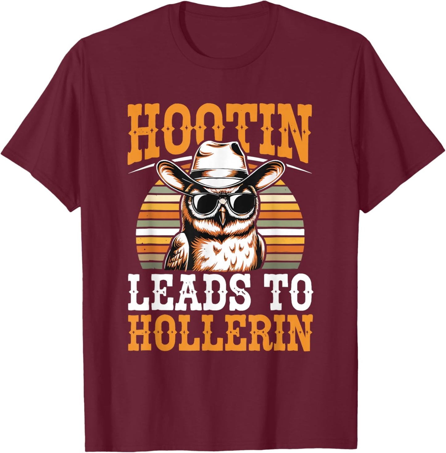 Hootin Leads to Hollerin Owl Cowboy Style Retro Western T-Shirt - T-Shirt | Maroon