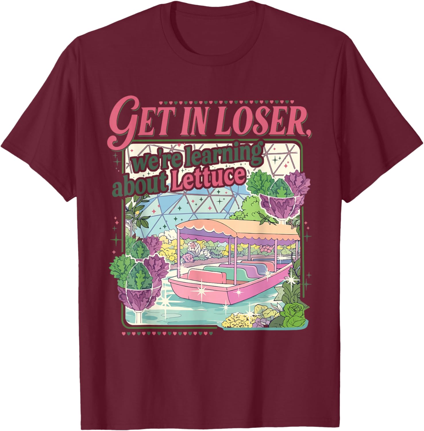 Get in Loser We're Learning About Lettuce Retro Boat T-Shirt - T-Shirt | Maroon