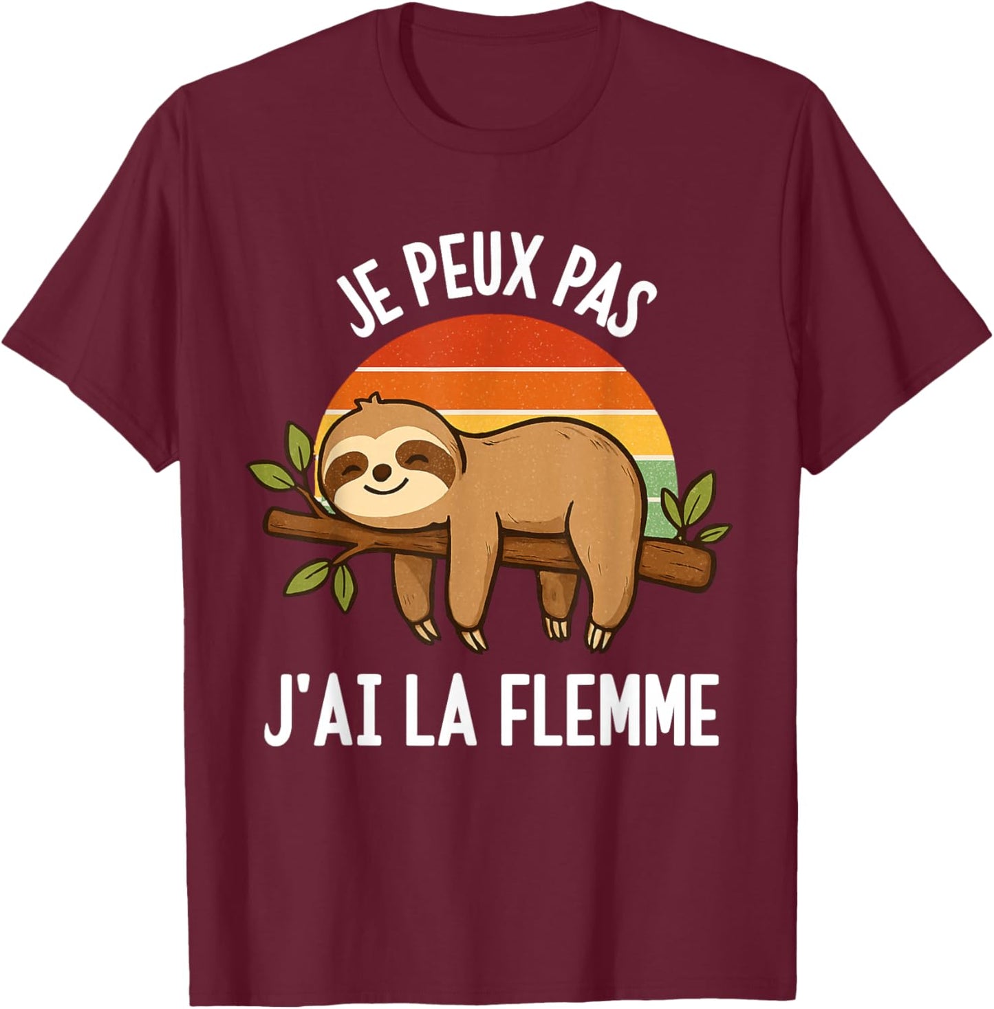 Je Peux Pas J'Ai La Flemme Humour Laziness Funny Lazy T-Shirt - T-Shirt | Maroon
