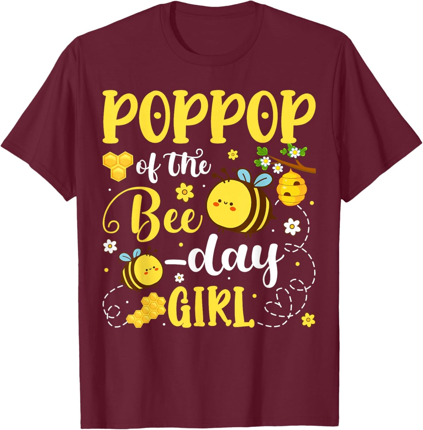 PopPop of The Bee-Day Girl Birthday Party Matching Family T-Shirt - T-Shirt | Maroon