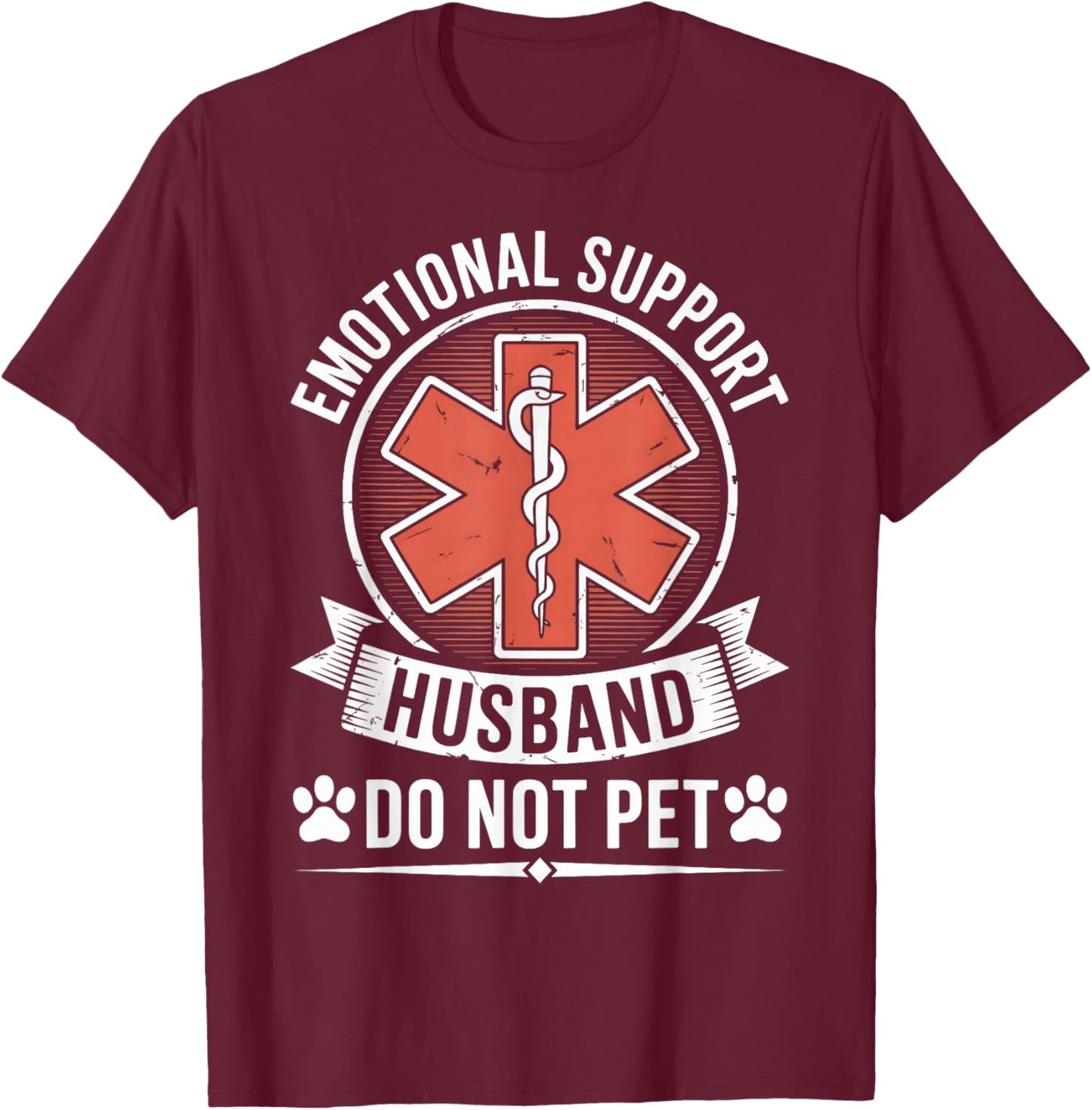 Emotional Support Husband Do Not Pet Funny Husband from Wife T-Shirt - T-Shirt | Maroon