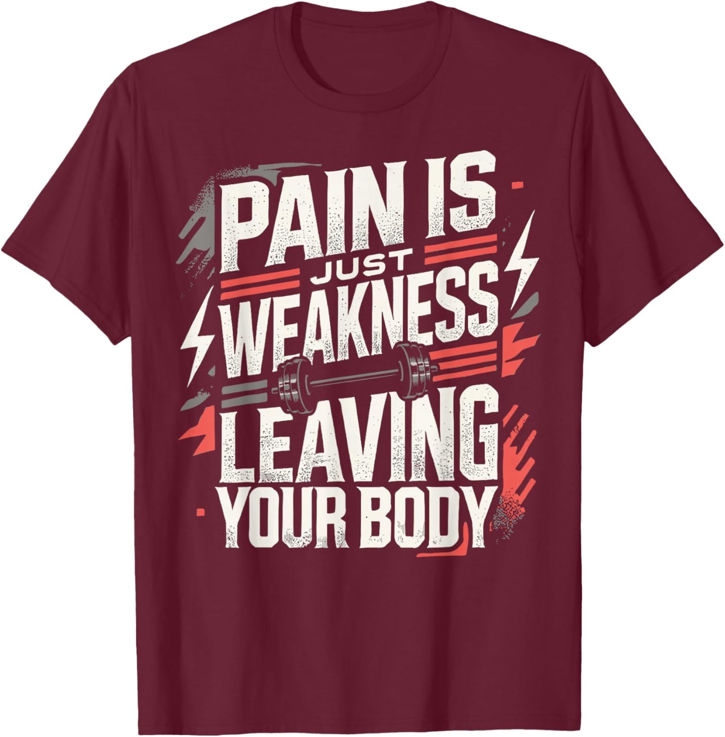 Pain Is Just Weakness Leaving Your Body Gym Coaches T-Shirt - T-Shirt | Maroon