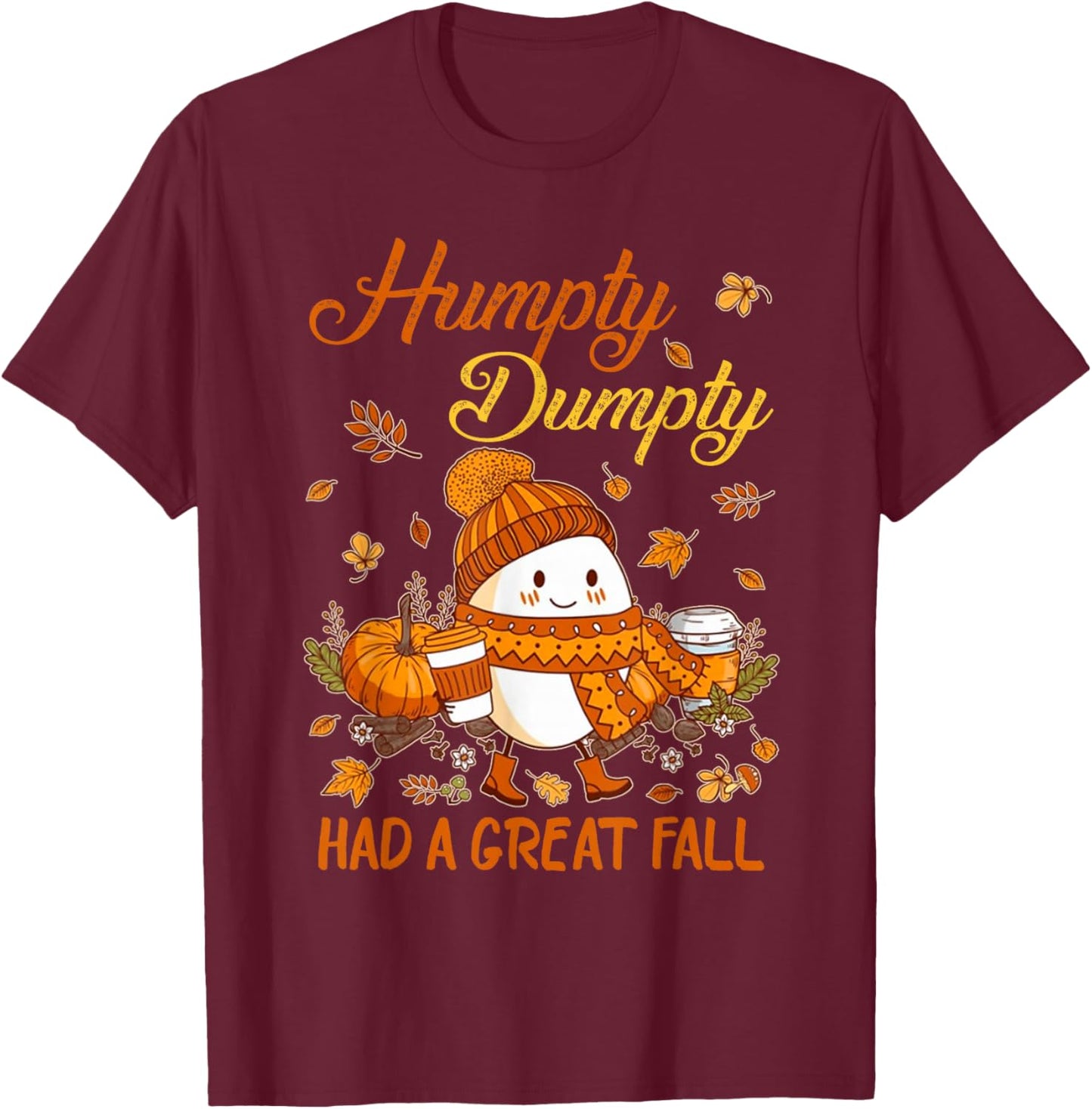 Humpty Funny Dumpty Had A Great Fall Happy Fall Y'all Autumn T-Shirt - T-Shirt | Maroon