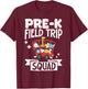 Pre-K Field Trip Squad T-Shirt - T-Shirt | Maroon