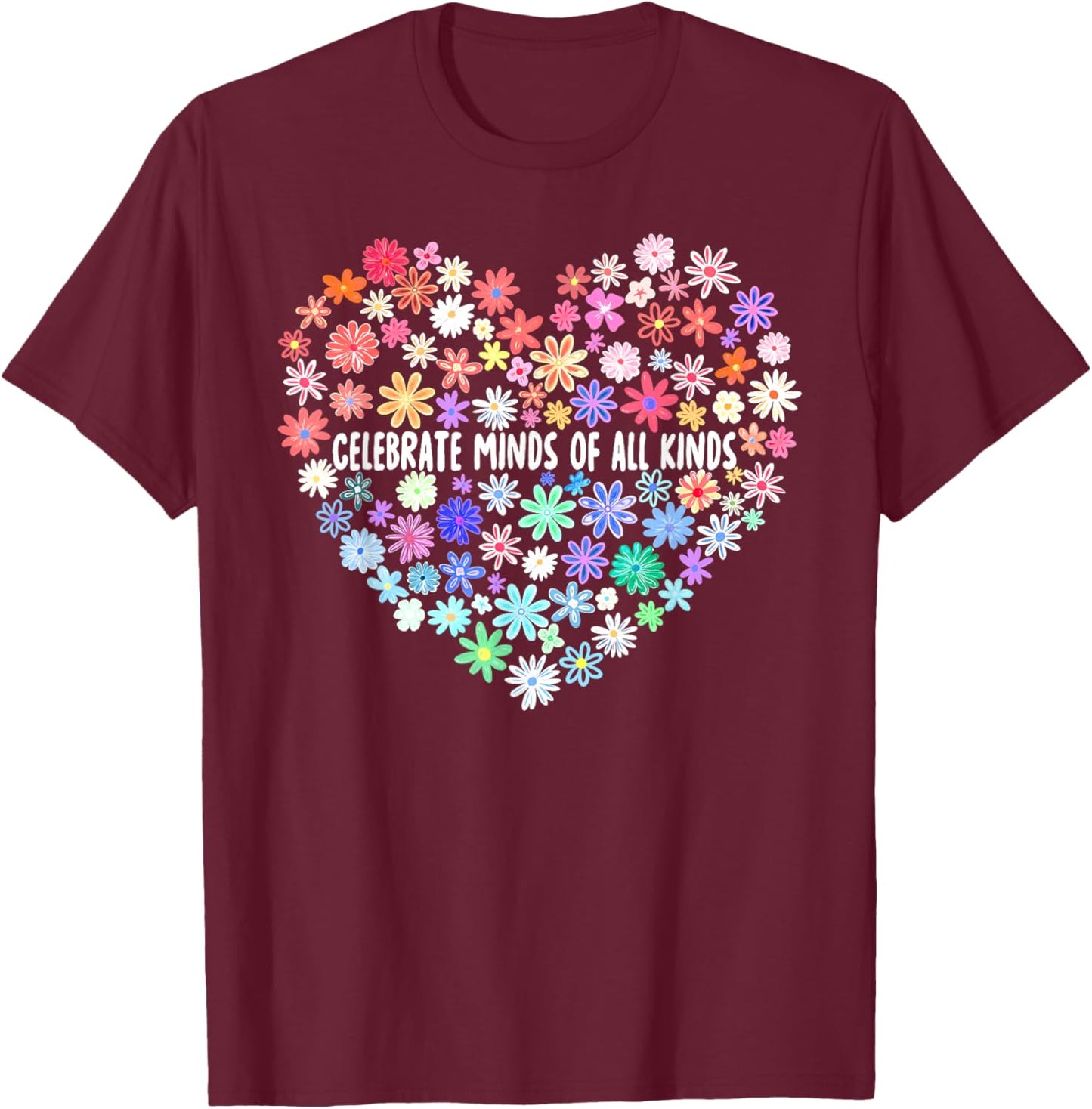 Celebrate Minds of All Kinds Wildflower Autism Awareness T-Shirt - T-Shirt | Maroon