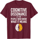 Dissonance Cognitive Psychologie Humour Cerveau Citation T-Shirt - T-Shirt | Maroon