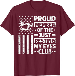 Proud Member of The Just Resting My Eyes Club Father's Day T-Shirt - T-Shirt | Maroon