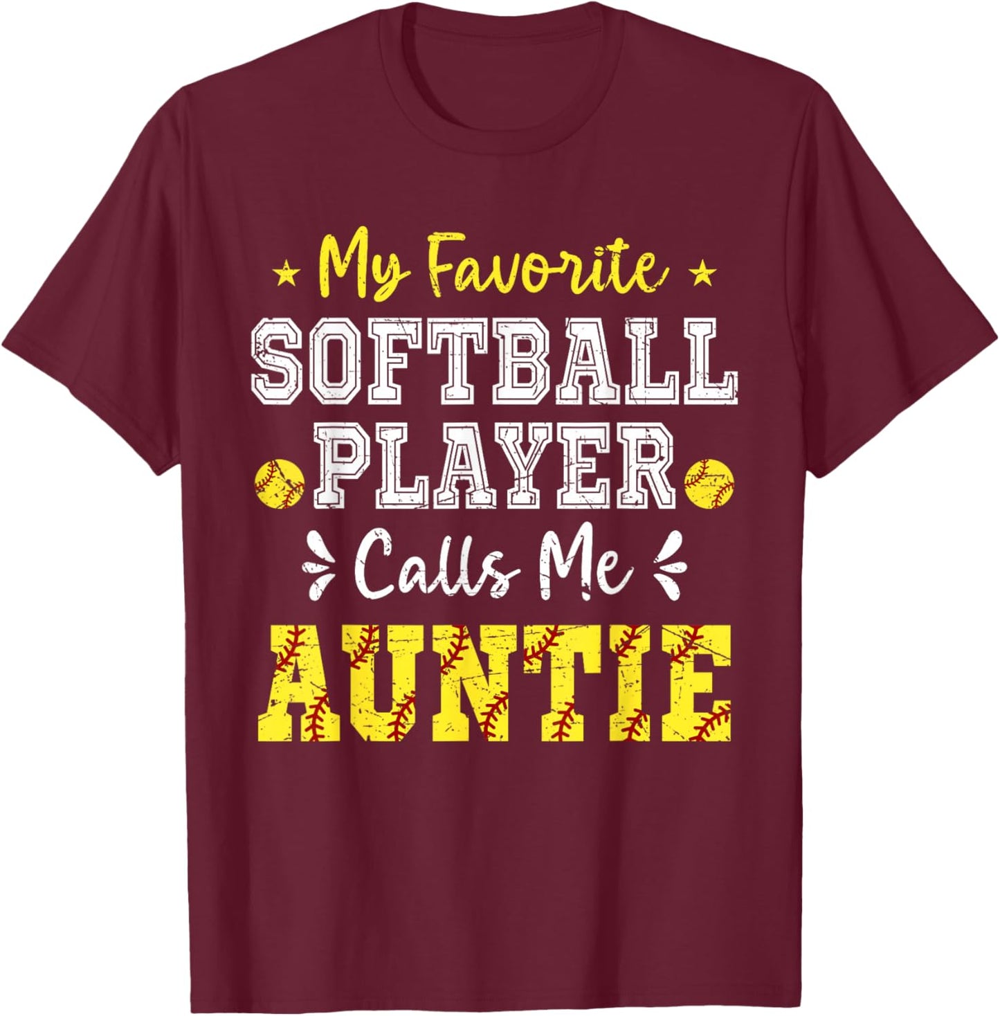 My Favorite Softball Player Calls Me Auntie Softball Auntie T-Shirt - T-Shirt | Maroon
