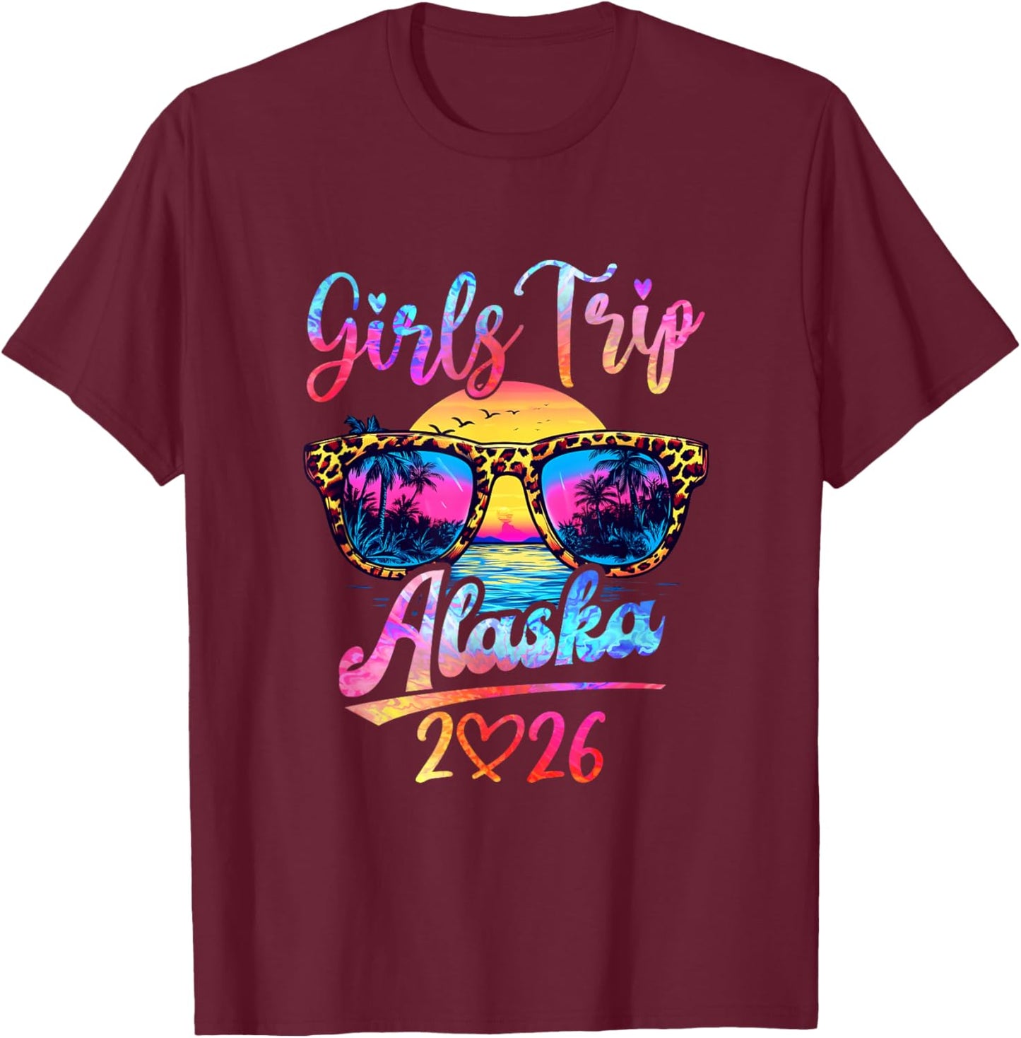 Girls Trip Alaska 2026 Matching Summer Vacation Women T-Shirt - T-Shirt | Maroon