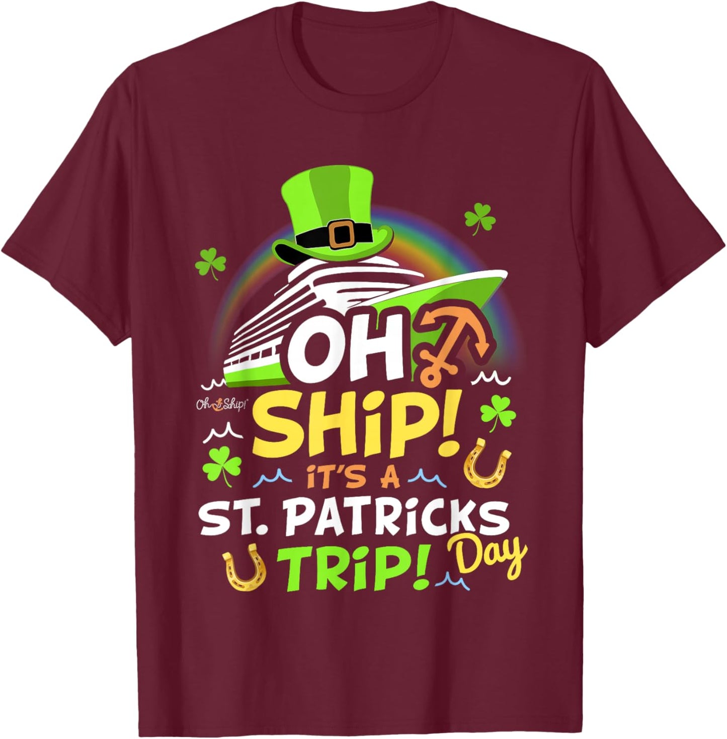 Oh Ship It's a St. Patrick's Day Cruise T-Shirt - T-Shirt | Maroon