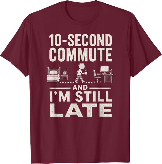 Funny Work from Home Remote Worker Office Humor T-Shirt - T-Shirt | Maroon