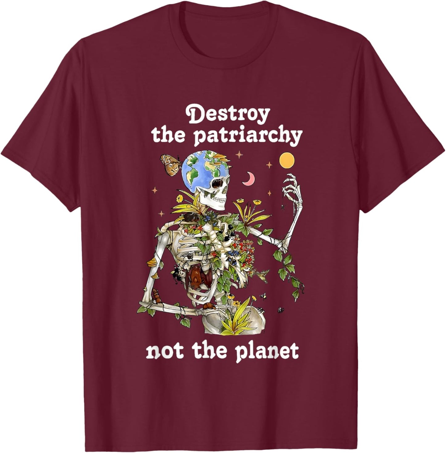 Skeleton Destroy The Patriarchy Not The Planet T-Shirt - T-Shirt | Maroon