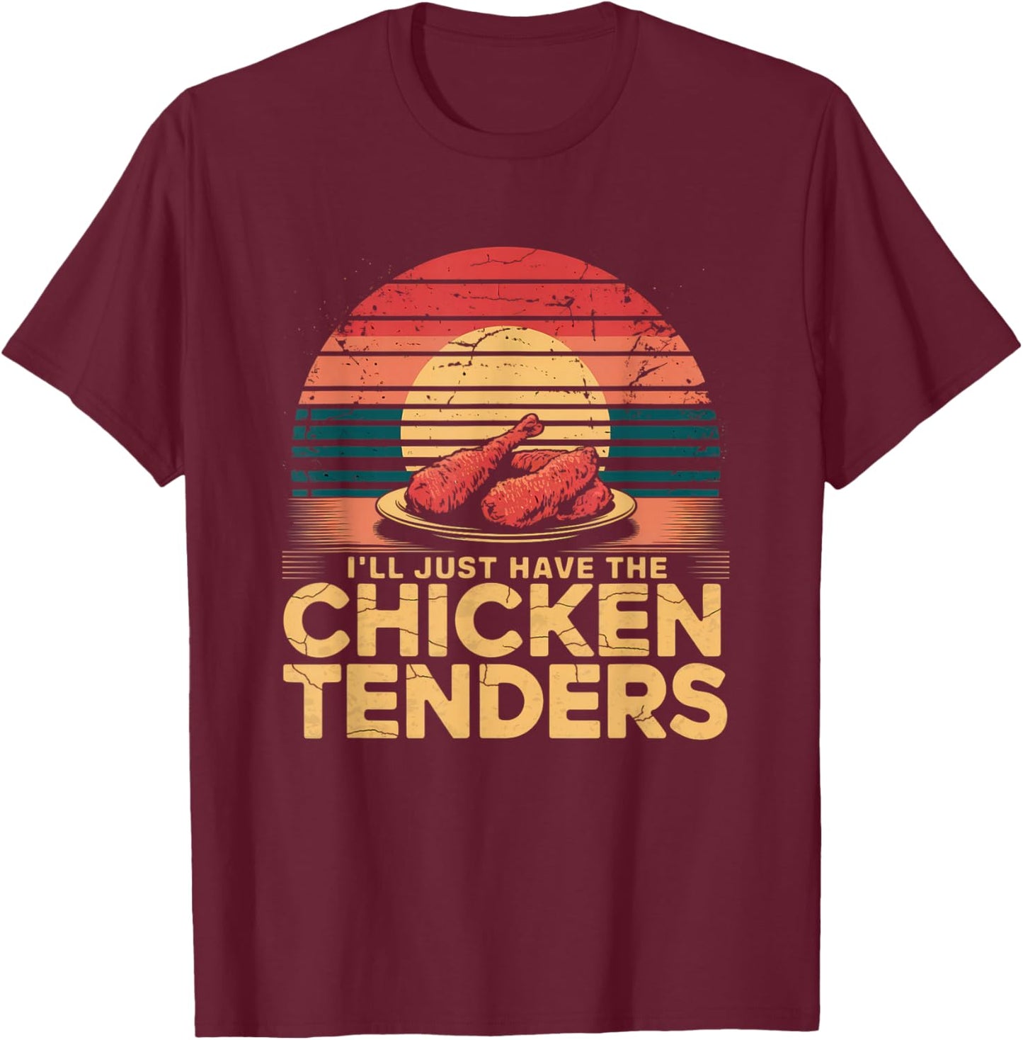 Vintage I'll Just Have The Chicken Tenders Fast Food T-Shirt - T-Shirt | Maroon