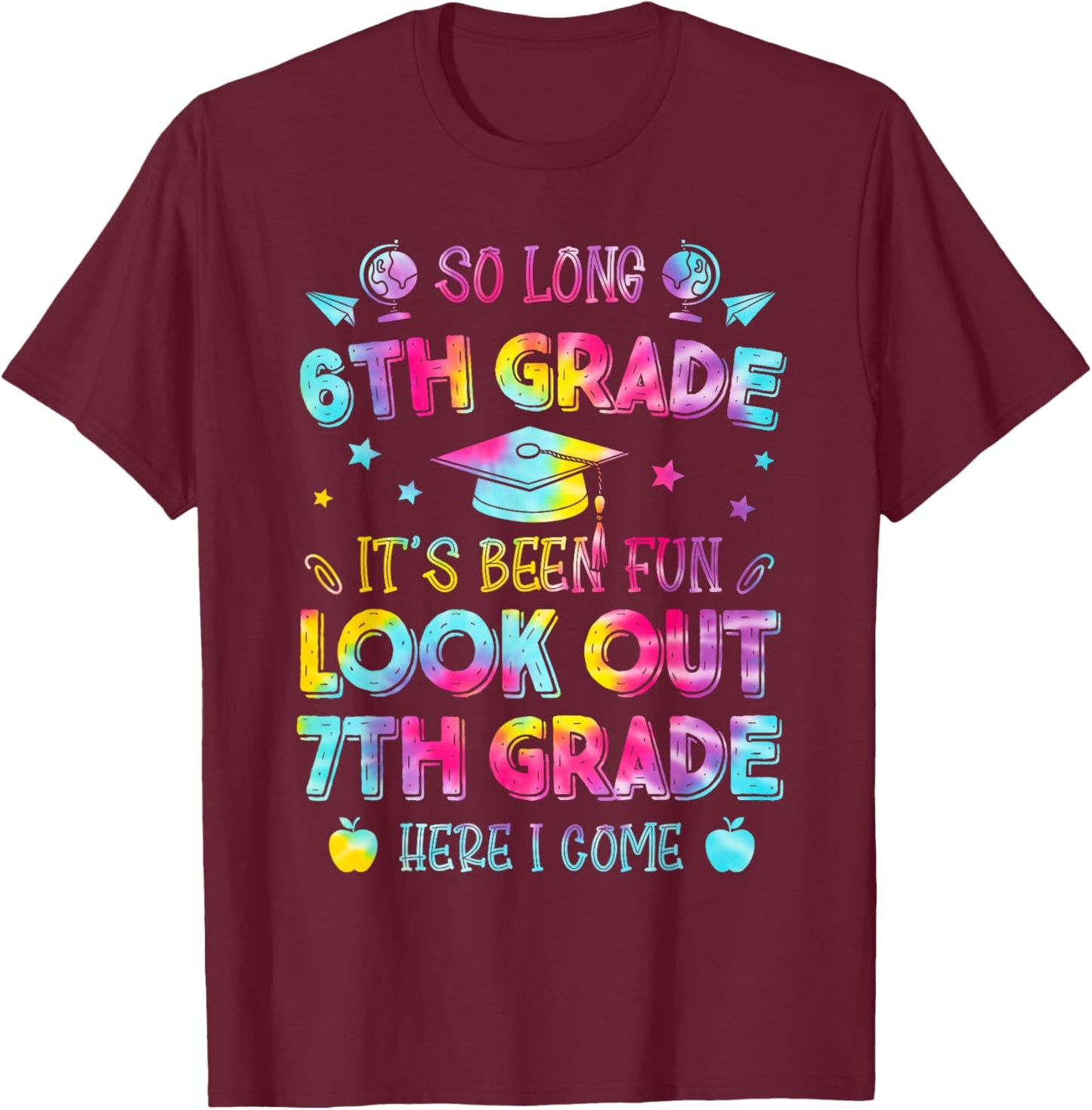 Tie dye So Long 6th Grade Graduation 7th Grade Here I Come T-Shirt - T-Shirt | Maroon
