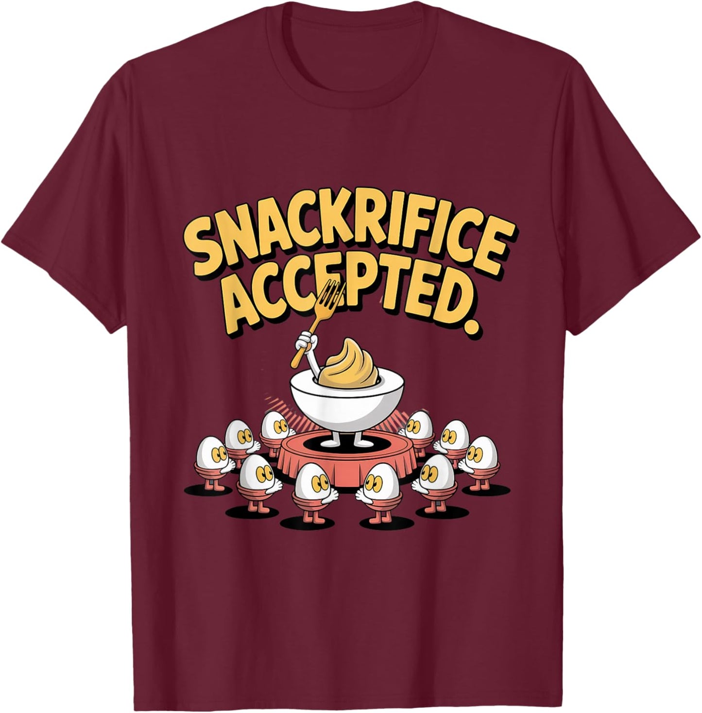 Snackrifice Accepted Funny Deviled Egg T-Shirt - T-Shirt | Maroon