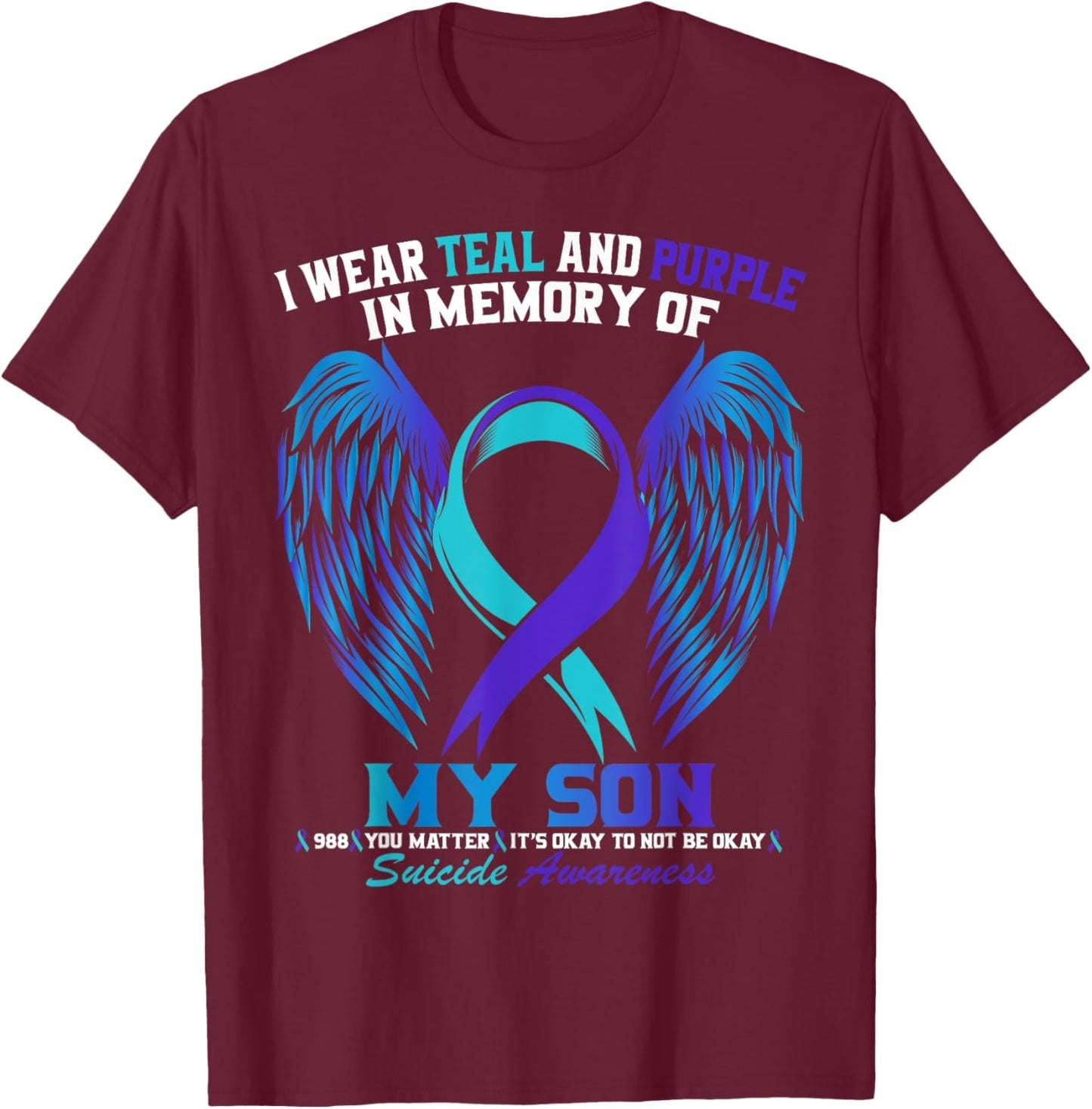 I Wear Teal and Purple For My Son Suicide Awareness Shirt T-Shirt - T-Shirt | Maroon