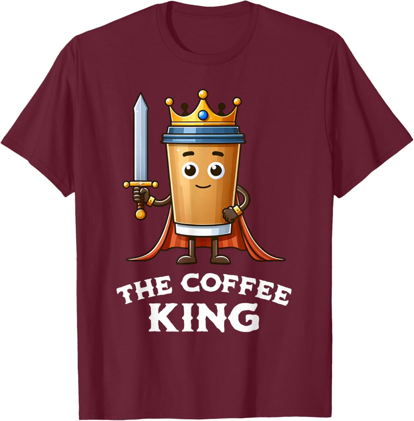 The Coffee King Funny Coffee Breakfast Lover Cafe Barista T-Shirt - T-Shirt | Maroon