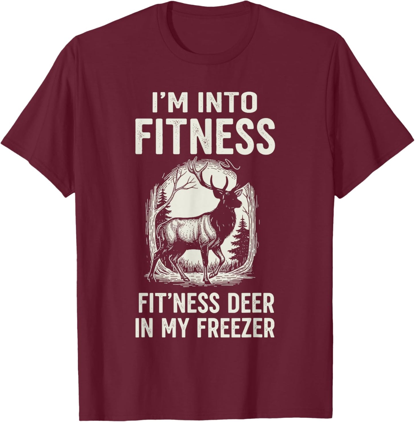 Deer Hunting Shirts , Into Fitness Deer in My Freezer T-Shirt - T-Shirt | Maroon