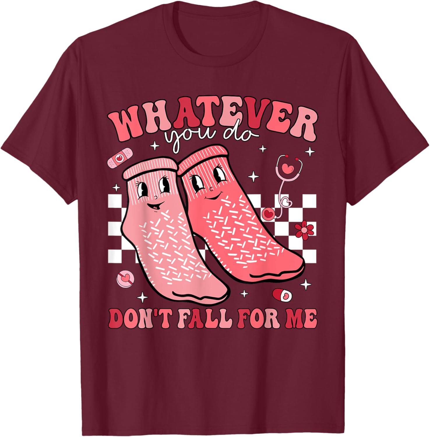 Valentine Whatever You Do Don't Fall For Me RN PCT CNA Nurse T-Shirt - T-Shirt | Maroon