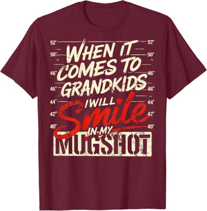 (ON Back) When It Comes to My Grandkids I Will Smile T-Shirt - T-Shirt | Maroon