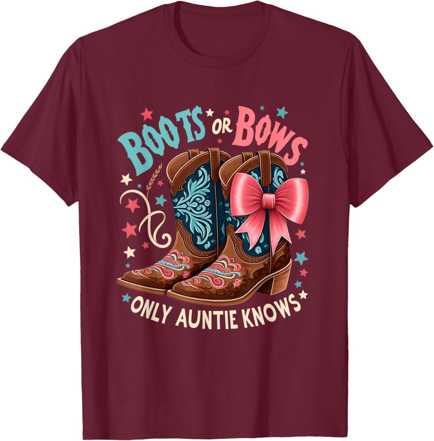 Boots Or Bows Only Auntie Knows Aunt Baby Announcement T-Shirt - T-Shirt | Maroon