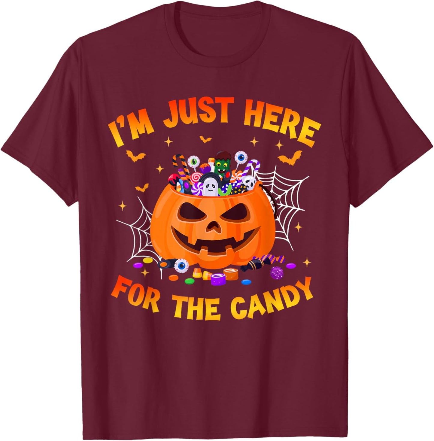 I'm Just Here For The Candy Funny Halloween Trick Or Treat T-Shirt - T-Shirt | Maroon