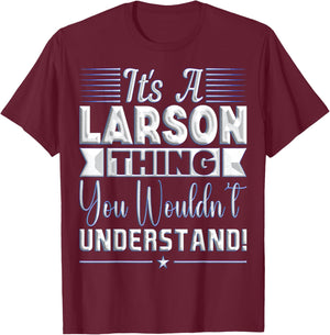 It's A Larson Thing You Wouldn't Understand Name T-Shirt - T-Shirt | Maroon