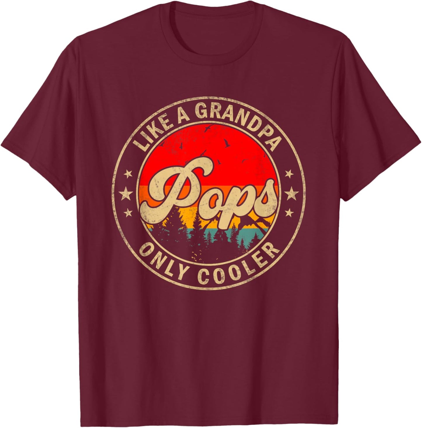 Pops Like A Grandpa Only Cooler Funny Papa Grandpa T-Shirt - T-Shirt | Maroon