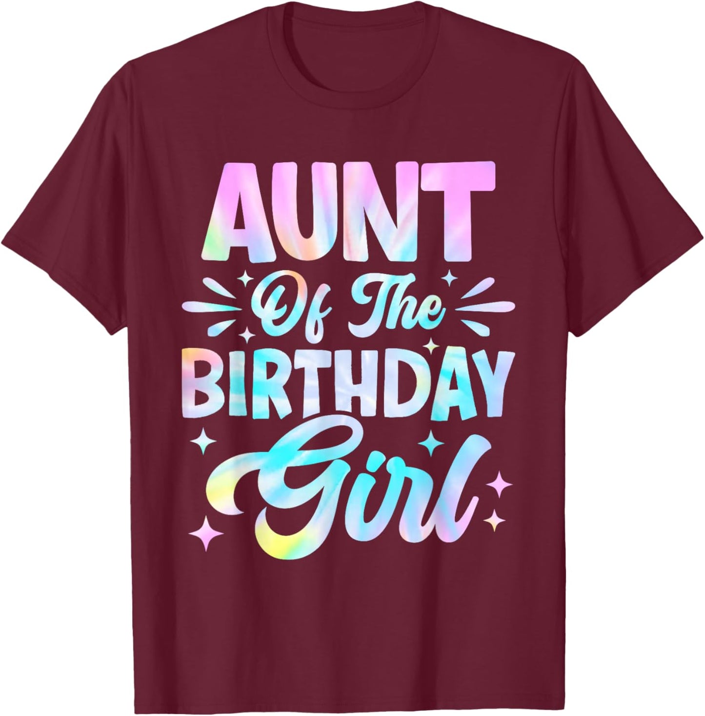 Aunt Of The Birthday Girl Shirt Tie Dye Party Family T-Shirt - T-Shirt | Maroon