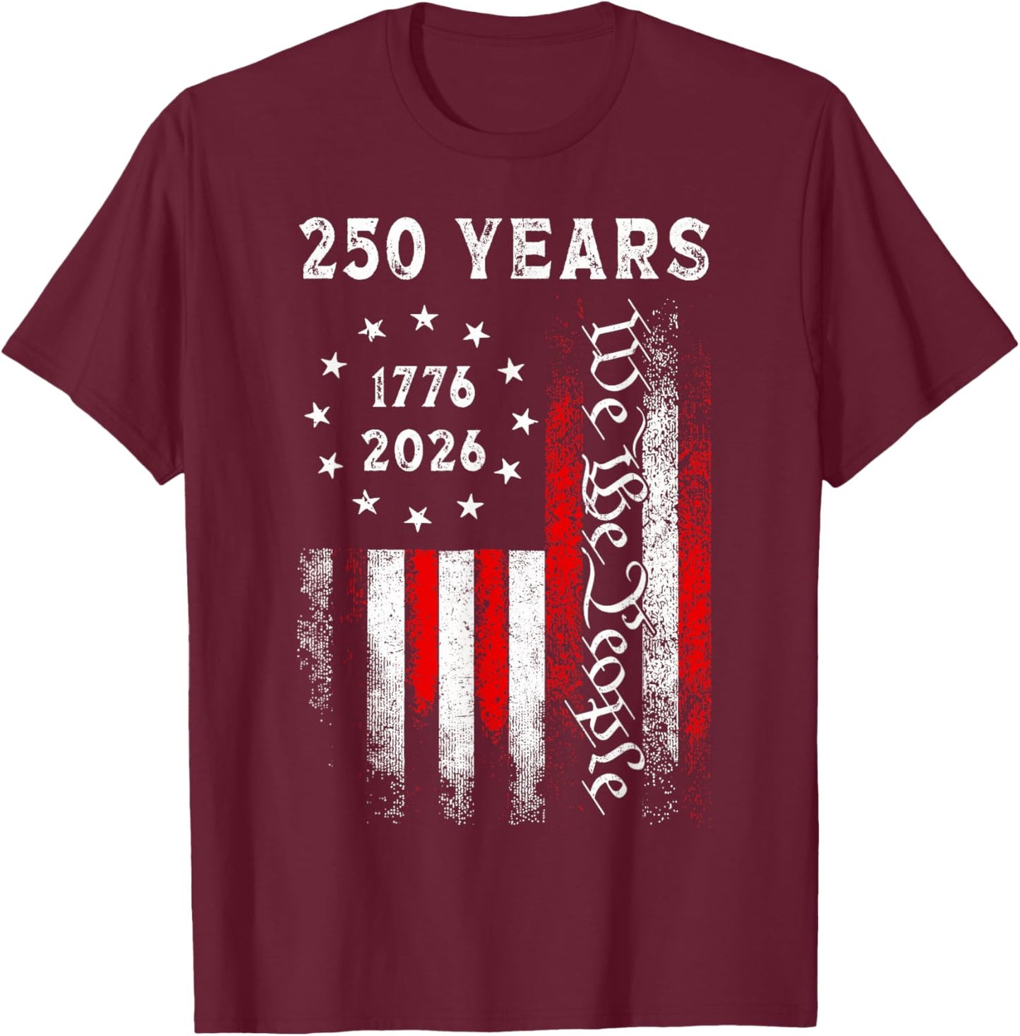 250 Years American Vintage Flag 1776 2026 250th Anniversary T-Shirt - T-Shirt | Maroon