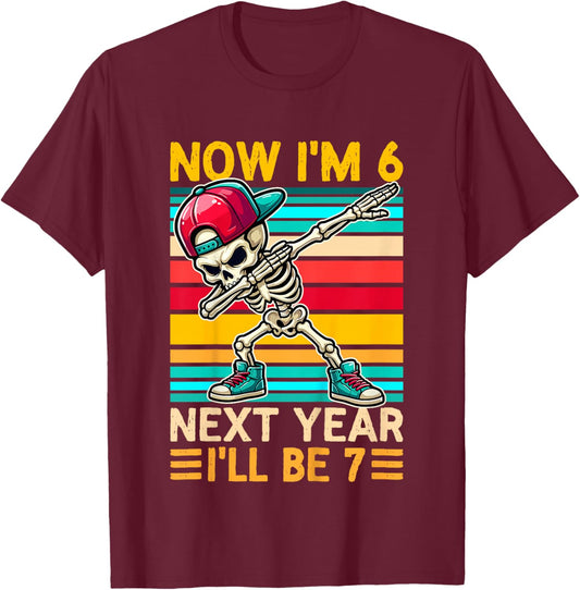 Kids 6 Year Old Birthday Boys Kids Now I'm 6 Next Year I'll be 7 T-Shirt - T-Shirt | Maroon