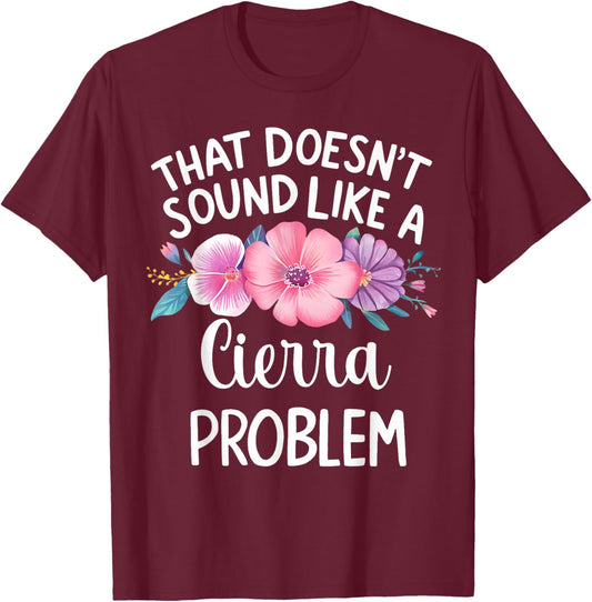 Cierra Personalized Cute Flower Girls Cierra Name T-Shirt - T-Shirt | Maroon