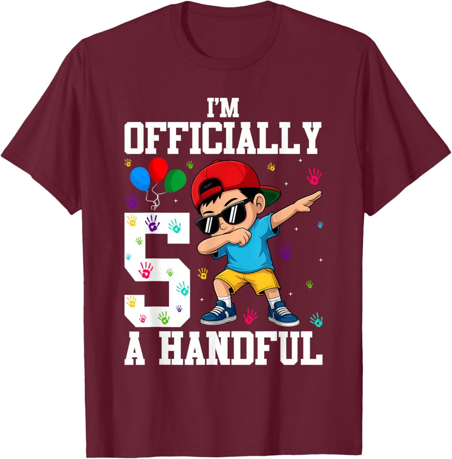 Kids I'm Officially A Handful Five Cool 5th Birthday Turning T-Shirt - T-Shirt | Maroon