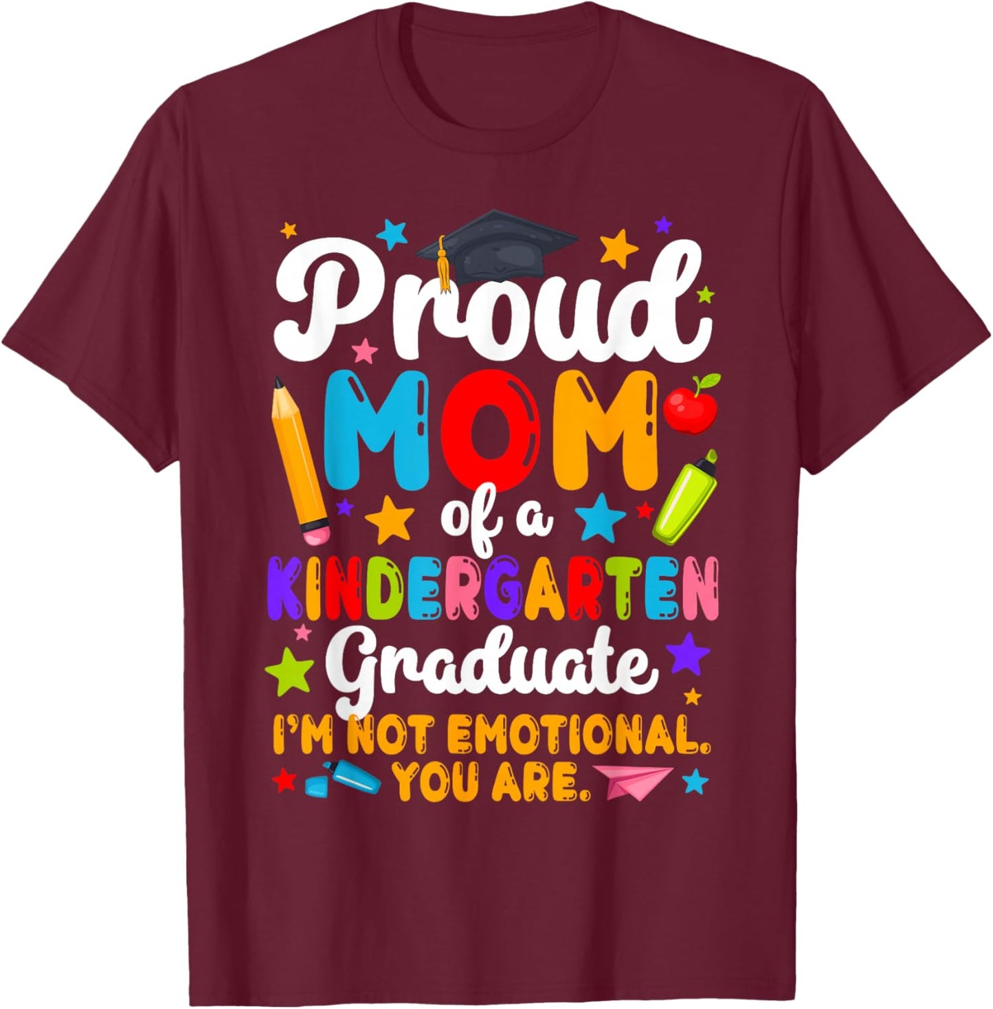 Mom of A Kindergarten Graduate Mom Kindergarten Grad Mother T-Shirt - T-Shirt | Maroon