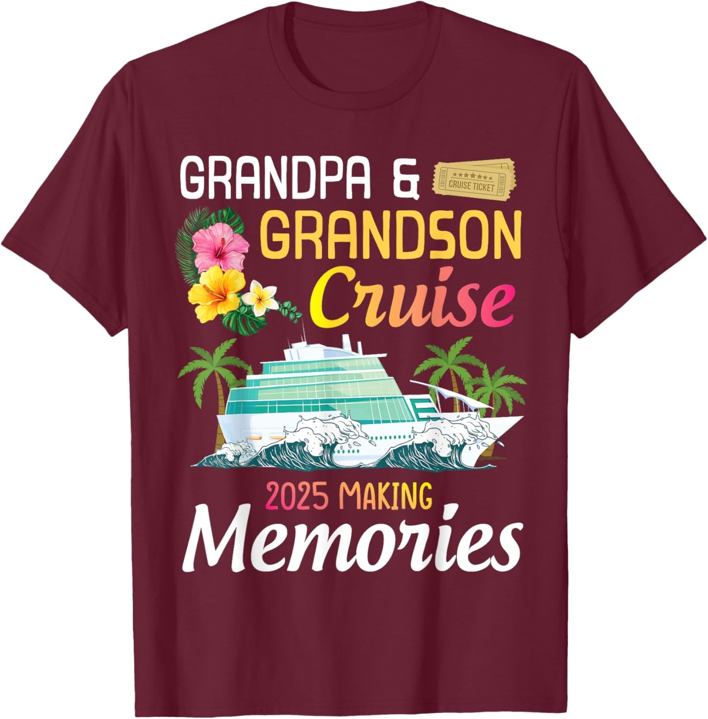 Grandpa & Grandson Cruise Ship 2025 Making Memories Together T-Shirt - T-Shirt | Maroon