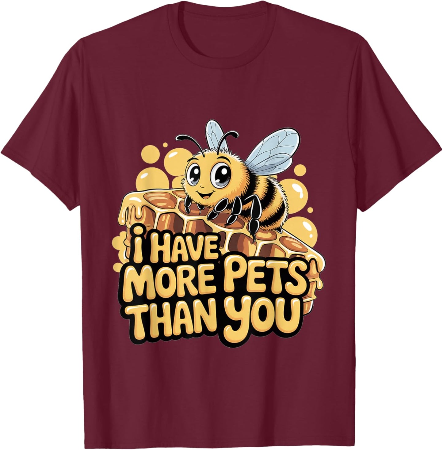 I Have More Pets Than You Beekeeper Honey Jokes T-Shirt - T-Shirt | Maroon