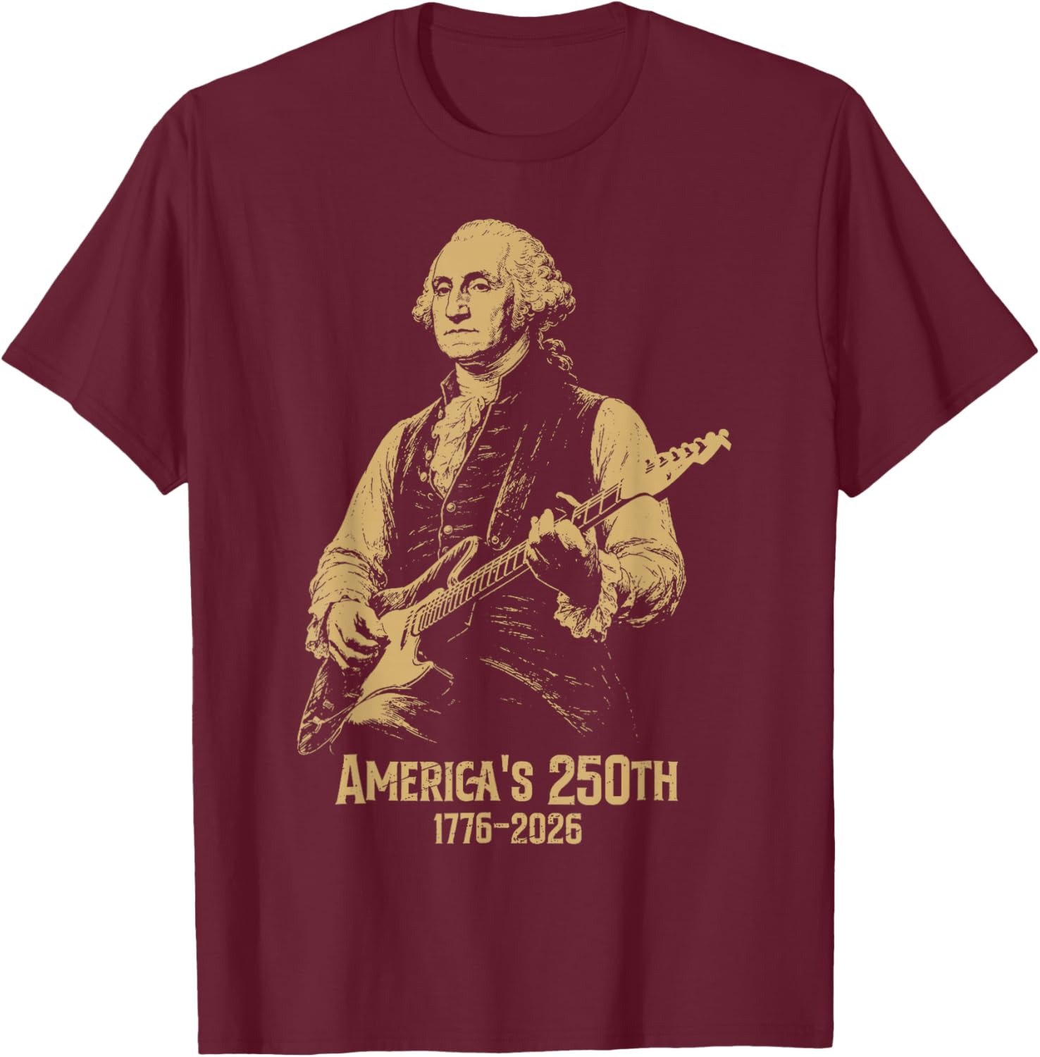 Vintage George Washington Playing Guitar 250 Years America T-Shirt - T-Shirt | Maroon