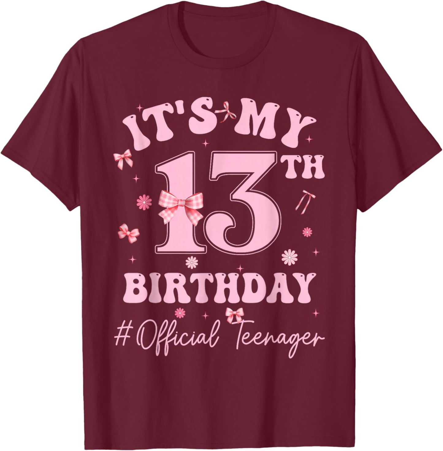 It's My 13th Birthday Girl Pink Bow Official Teenager T-Shirt - T-Shirt | Maroon