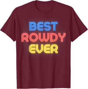 Best Rowdy Ever - Funny Rowdy Name Rowdy T-Shirt - T-Shirt | Maroon